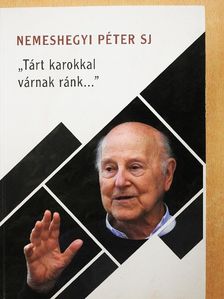 Kiss Péter - "Tárt karokkal várnak ránk..." [antikvár]