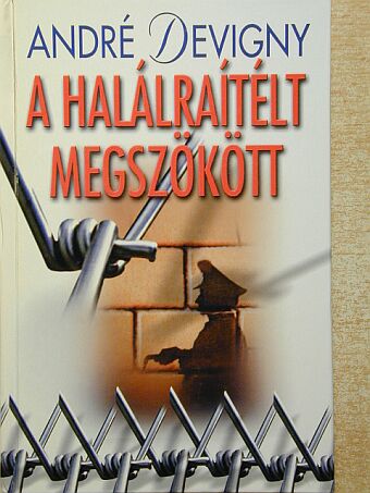André Devigny - A halálraítélt megszökött [antikvár]