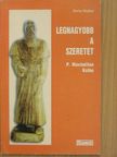 Berta Weibel - Legnagyobb a szeretet [antikvár]