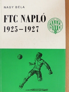 Nagy Béla - FTC Napló 1925-1927 [antikvár]