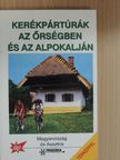 Balázs Gabriella - Kerékpártúrák az Őrségben és az Alpokalján [antikvár]
