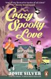 Josie Silver - Crazy Spooky Love: The irresistible new supernatural romance