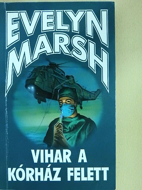 Evelyn Marsh - Vihar a kórház felett [antikvár]