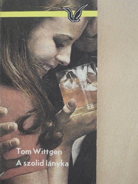 Tom Wittgen - A szolid lányka [antikvár]