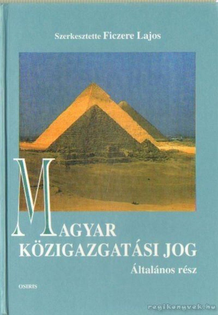 Ficzere Lajos - Magyar közigazgatási jog - Általános rész [antikvár]