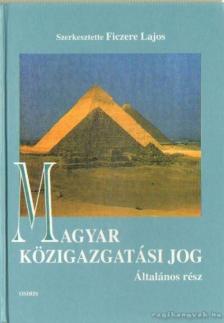 Ficzere Lajos - Magyar közigazgatási jog - Általános rész [antikvár]