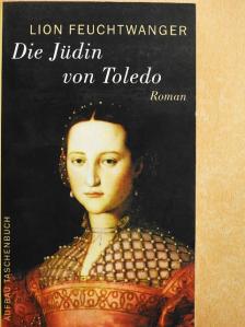 Lion Feuchtwanger - Die Jüdin von Toledo [antikvár]