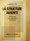 Umberto Eco - La structure absente [antikvár]