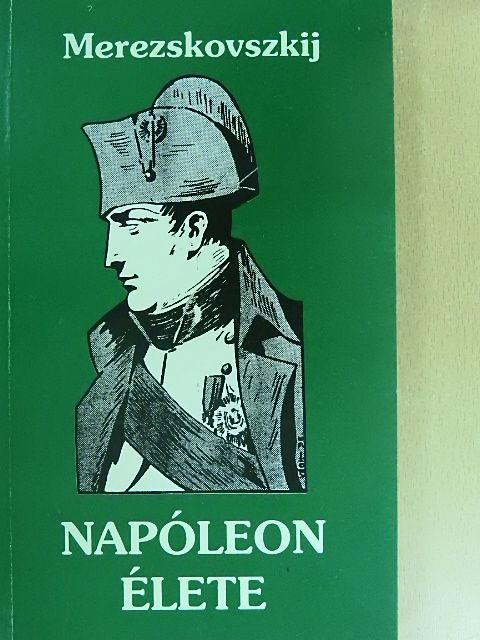 Merezskovszkij - Napóleon élete [antikvár]