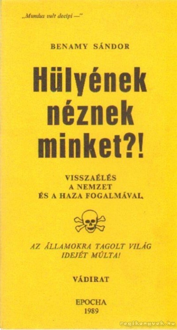 BENAMY SÁNDOR - Hülyének néznek minket?! [antikvár]