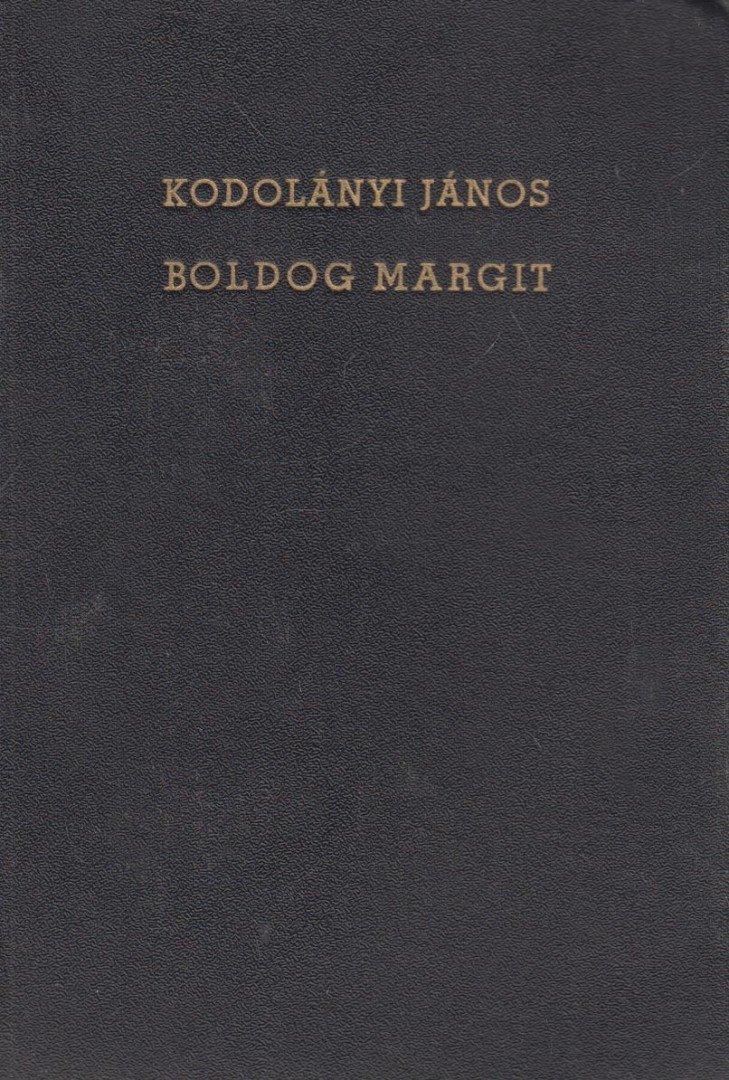 KODOLÁNYI JÁNOS - Boldog Margit [antikvár]
