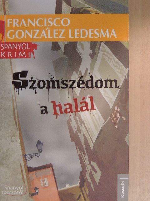 Francisco González Ledesma - Szomszédom a halál [antikvár]