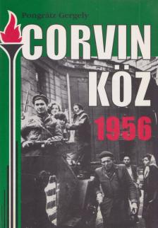 Pongrátz Gergely - Corvin köz - 1956 [antikvár]