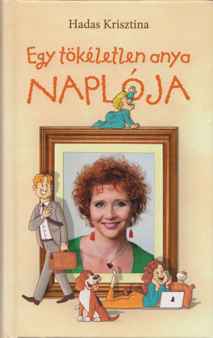 Hadas Krisztina - Egy tökéletlen anya naplója [antikvár]