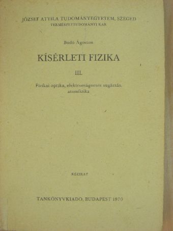 Budó Ágoston - Kísérleti fizika III. [antikvár]