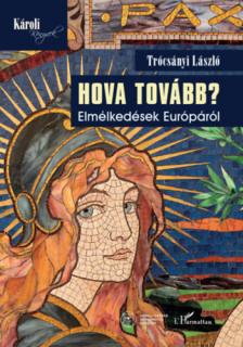 Trócsányi László - Hova tovább? [antikvár]