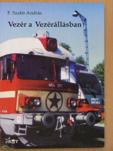 F. Szabó András - Vezér a Vezérállásban [antikvár]