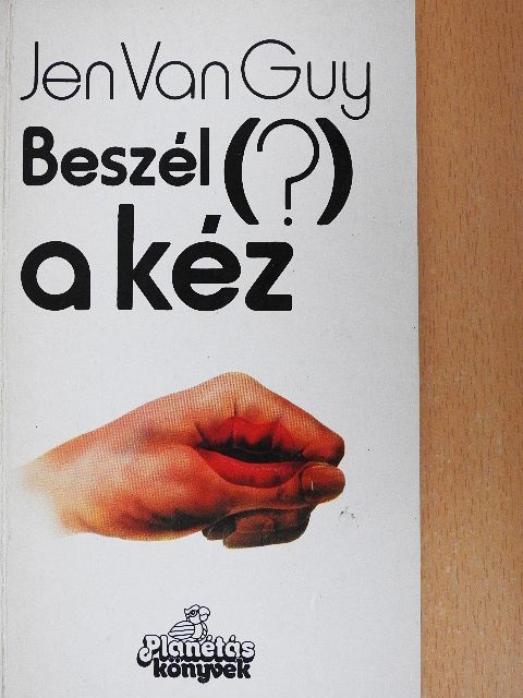 Jen van Guy - Beszél (?) a kéz [antikvár]