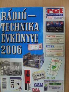Balás B. Dénes - A Rádiótechnika évkönyve 2006 [antikvár]
