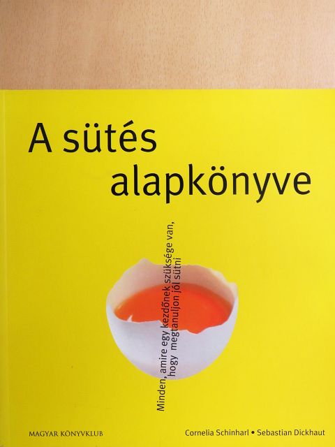 Cornelia Schinharl - A sütés alapkönyve [antikvár]