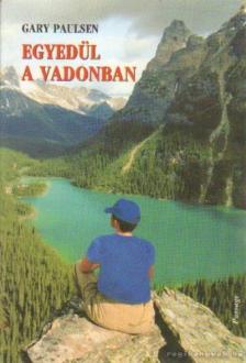Paulsen, Gary - Egyedül a vadonban [antikvár]