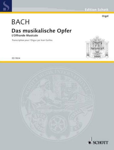 J. S. Bach - DAS MUSIKALISCHE OPFER FÜR ORGEL VON JEAN GUILLOU