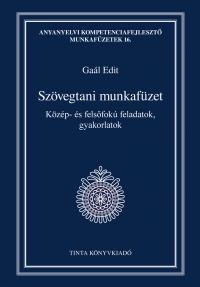 Gaál Edit - Szövegtani munkafüzet