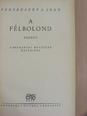 Tersánszky Józsi Jenő - A félbolond [antikvár]