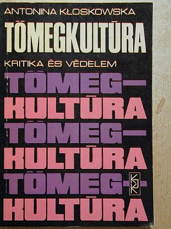 Antonina Kloskowska - Tömegkultúra [antikvár]