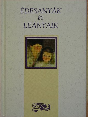 Helen Exley - Édesanyák és leányaik [antikvár]
