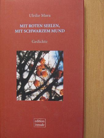 Ulrike Mara - Mit Roten Seelen, mit Schwarzem Mund [antikvár]