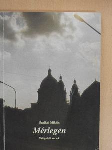 Szalkai Miklós - Mérlegen [antikvár]