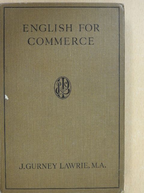 J. Gurney Lawrie M. A. - English for Commerce [antikvár]