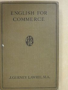 J. Gurney Lawrie M. A. - English for Commerce [antikvár]