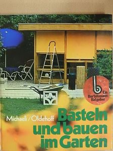 Petra Michaeli-Achmühle - Basteln und bauen im Garten [antikvár]