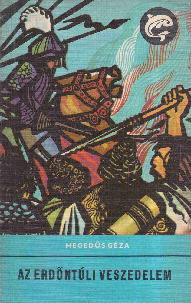 Hegedüs Géza - Az erdőntúli veszedelem [antikvár]