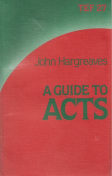 John Hargreaves - Guide to Acts [antikvár]