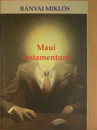 Bányai Miklós - Maui testamentum [antikvár]