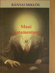 Bányai Miklós - Maui testamentum [antikvár]