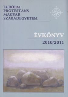 Szöllősy Pál - Európai Protestáns Magyar Szabadegyetem évkönyv 2010/2011 [antikvár]
