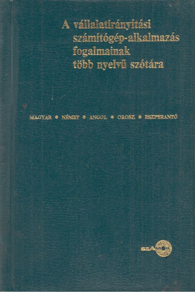 Síklaky István, Ruisz Rezső - A vállalatirányítási számítógép-alkalmazás fogalmainak több nyelvű szótára [antikvár]