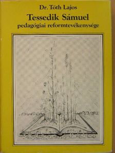 Dr. Tóth Lajos - Tessedik Sámuel pedagógiai reformtevékenysége [antikvár]