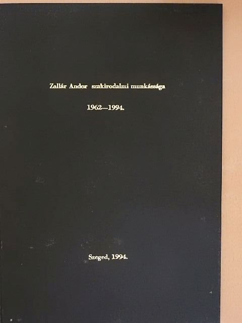 Zallár Andor - Zallár Andor szakirodalmi munkássága 1962-1994. [antikvár]