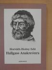 Horváth-Hoitsy Edit - Hallgass Anakreónra (dedikált példány) [antikvár]