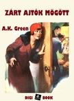 Green A.K. - Zárt ajtók mögött [eKönyv: epub, mobi]