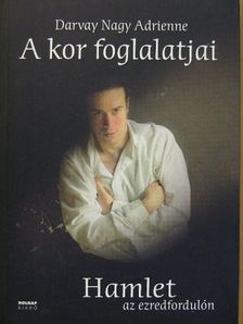 Darvay Nagy Adrienne - A kor foglalatjai [antikvár]