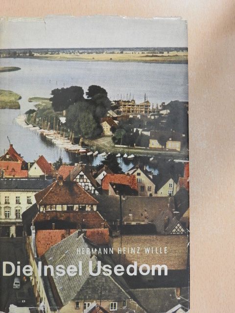 Hermann Heinz Wille - Die Insel Usedom [antikvár]