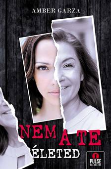 Amber Garza - Nem a te életed [eKönyv: epub, mobi]