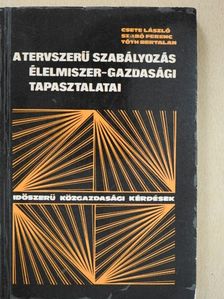 Csete László - A tervszerű szabályozás élelmiszer-gazdasági tapasztalatai [antikvár]