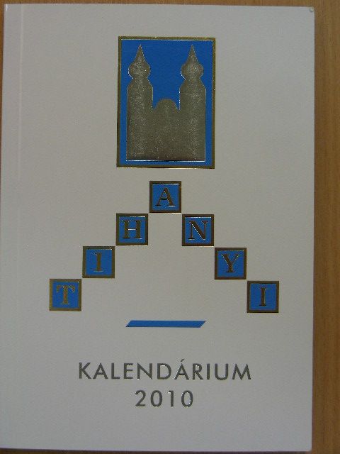 A. Dezső Károly - Tihanyi Kalendárium 2010 [antikvár]